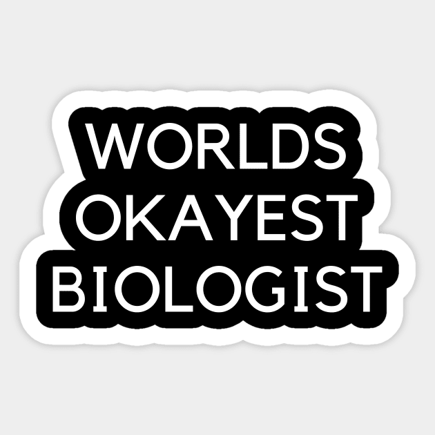 World okayest biologist Sticker by Word and Saying